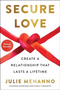 Secure Love - by Julie Menanno Secure Love: Create a Relationship That Lasts a Lifetime - by Julie Menanno